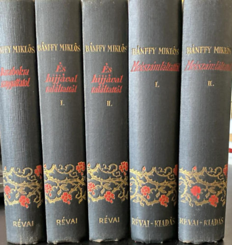 Bánffy Miklós: 3db Bánffy Miklós könyv: Darabokra szaggattatol + És hijjával találtattál... I-II. + Megszámláltattál I-II. antikvár