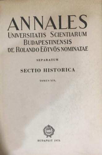 Budapest: Annales Universitatis Scientiarum Budapestinensis de Rolando Eötvös nominatae - Sectio Historica - Tomus XIX. antikvár
