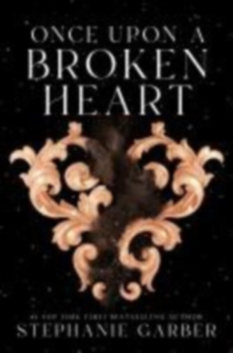 Garber, Stephanie: Garber, S: Once Upon a Broken Heart idegen