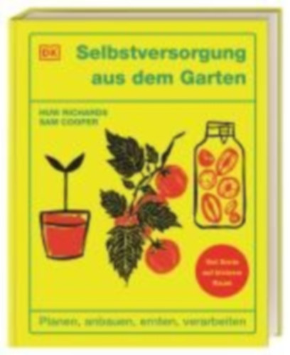 Richards, Huw - Cooper, Sam: Selbstversorgung aus dem Garten idegen
