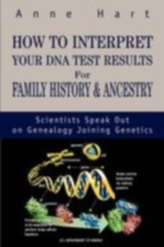 Hart, Anne: How to Interpret Your DNA Test Results For Family History idegen