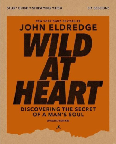 Eldredge, John: Wild at Heart Study Guide Plus Streaming Video, Updated Edition idegen