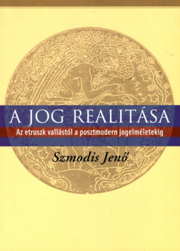 Szmodis Jenő: A jog realitása könyv