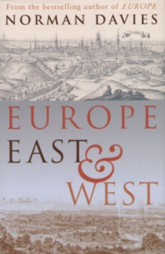 Norman Davies: Europe East and West idegen