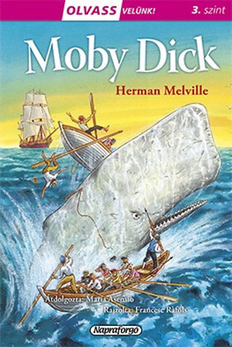 Herman Melville: Olvass velünk! (3) - Moby Dick könyv