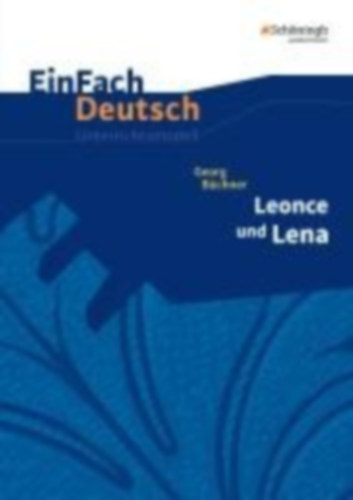 Kroemer, Roland - Büchner, Georg: Leonce und Lena. EinFach Deutsch Unterrichtsmodelle idegen