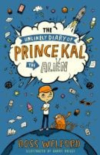 Welford, Ross: The Unlikely Diary of Prince Kal the Alien idegen