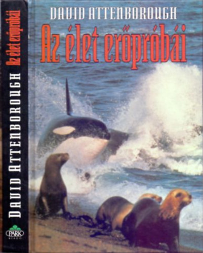David Attenborough: Az élet erőpróbái (Az állatok viselkedésének természetrajza) antikvár
