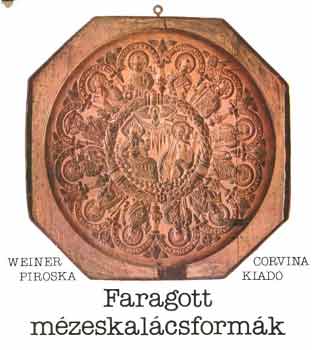 Weiner Piroska: Faragott mézeskalácsformák antikvár