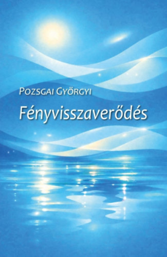 Pozsgai Györgyi: Fényvisszaverődés könyv