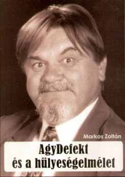Markos Zoltán: Agydefekt és a hülyeségelmélet antikvár