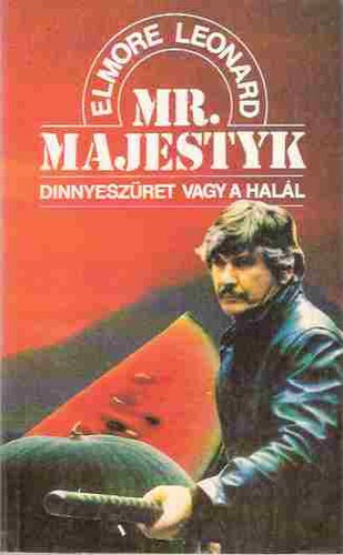 Elmore Leonard, Fordította: Nagy Attila: Mr. ​Majestyk antikvár