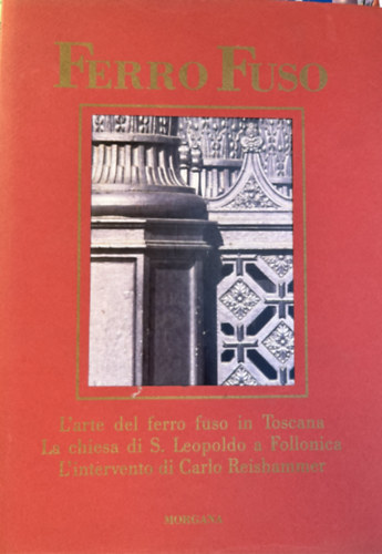 Leonardo Rombai, Ivan Tognarini, Tiziano Arrigoni, Francesca Petrucci, Luigi Zamgheri: Ferro Fuso antikvár