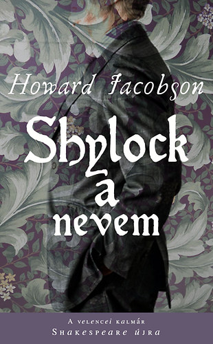 Howard Jacobson: Shylock a nevem antikvár