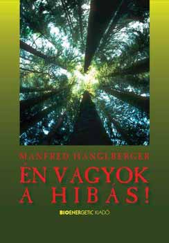 Manfred Hanglberger: Én vagyok a hibás! antikvár