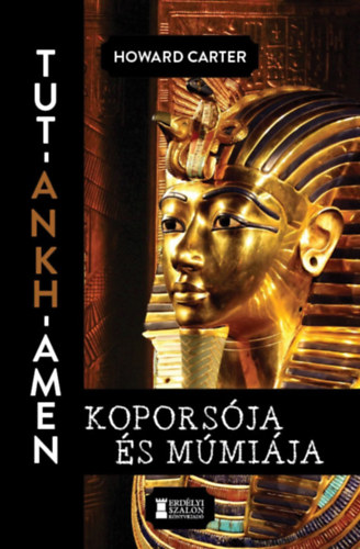 Carter, Howard: Tut-Ankh-Amen koporsója és múmiája könyv