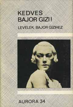 Staud Géza (szerk.): Kedves Bajor Gizi! antikvár