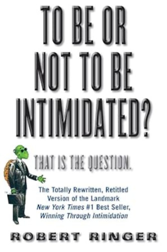 Robert Ringer: To Be or Not to Be Intimidated? antikvár