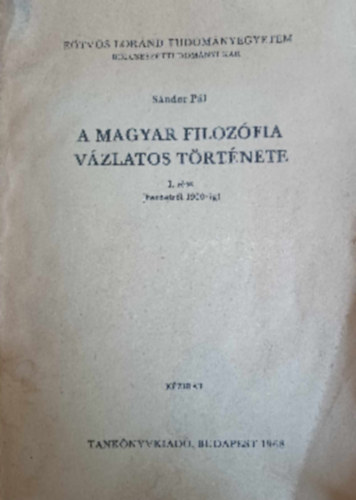 Sándor Pál: A magyar filozófia vázlatos története - I. rész (kezdettől 1900-ig) antikvár