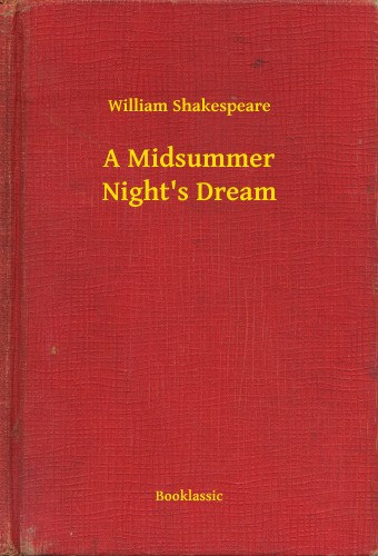 William Shakespeare: A Midsummer Nights Dream e-Könyv