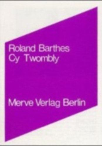 Barthes, Roland: Cy Twombly idegen