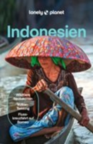 Harding, Paul - Lee, Jason - Ver Berkmoes, Ryan - St. Louis, Regis - D'Arcy, Jayne - Johanson, Mark - Eimer, David: LONELY PLANET Reiseführer Indonesien idegen