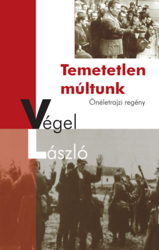 Végel László: Temetetlen múltunk antikvár