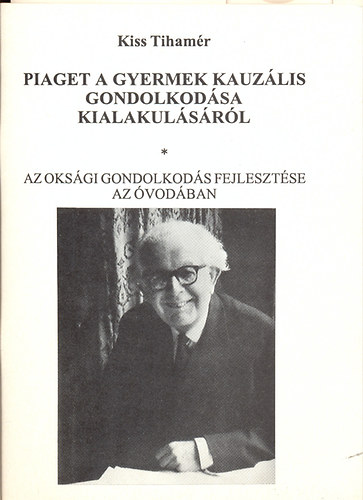 Kiss Tiham r Piaget a gyermek kauz lis gondolkod sa