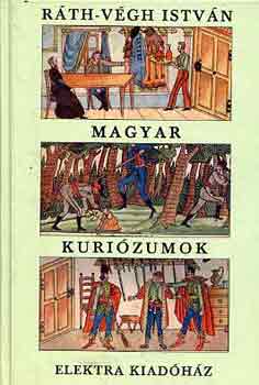 Ráth-Végh István; : Magyar kuriózumok antikvár