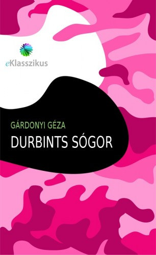 Durbints sógor – Gárdonyi Géza