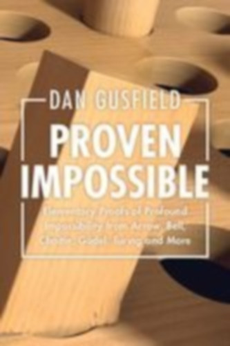 Gusfield, Dan: Proven Impossible idegen