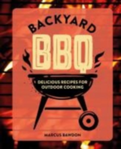 Bawdon, Marcus: Backyard BBQ idegen