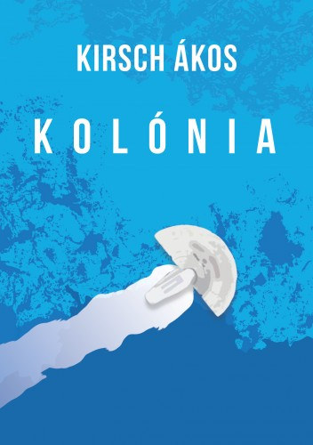 Kirsch Ákos: Kolónia e-Könyv