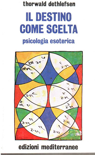 Thorwald Dethlefsen: Il Destino come Scelta (psicologia esoterica) könyv