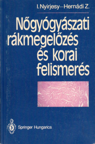 Dr. Hernádi Zoltán, István Nyirjesy: Nőgyógyászati rákmegelőzés és korai felismerés antikvár
