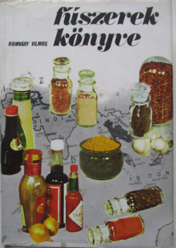Romváry Vilmos: Fűszerek könyve antikvár