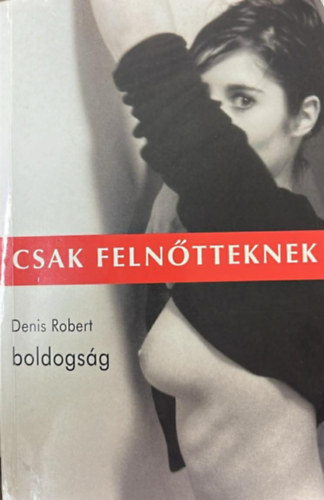 Denis Robert: Boldogság antikvár