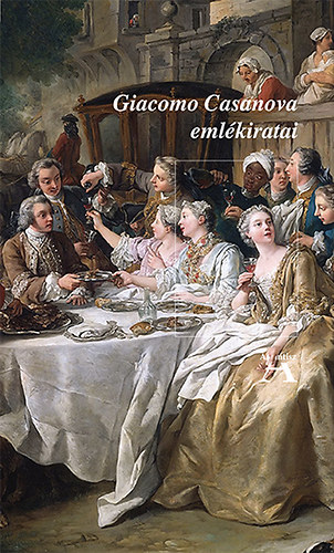 Giacomo Casanova: Giacomo Casanova emlékiratai könyv