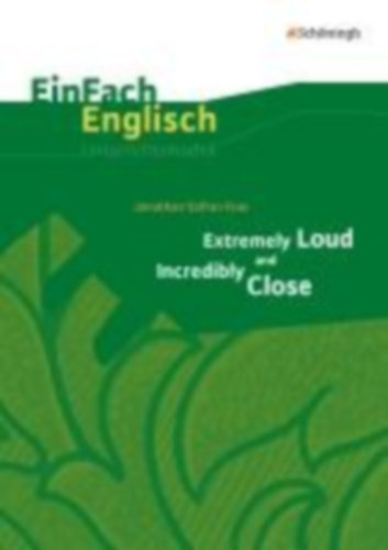 Lomp, Jessica - Foer, Jonathan Safran: Extremely Loud and Incredibly Close. EinFach Englisch Unterrichtsmodelle idegen