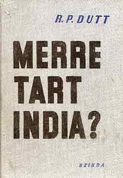 Palme R. Dutt: Merre tart India? antikvár