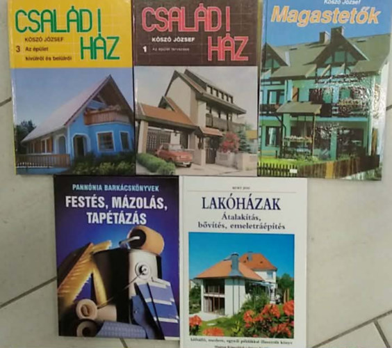 Kószó József, Kurt Jeni: 5 db-os KÖNYVMENTŐ AJÁNLAT, barkács: Festés, mázolás, tapétázás+ Magastetők+ Lakóházak - Átalakítás, bővítés, emeletráépítés+ Családi ház 1.+ Családi ház 3. antikvár