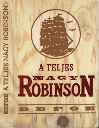 Daniel Defoe: A teljes nagy Robinson - Robinson Crusoe Yorki tengerész élete és csodálatos kalandjai antikvár