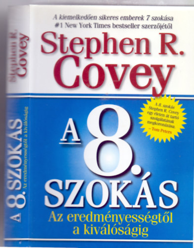 Stephen R. Covey: A 8. szokás - Az eredményességtől a kiválóságig könyv