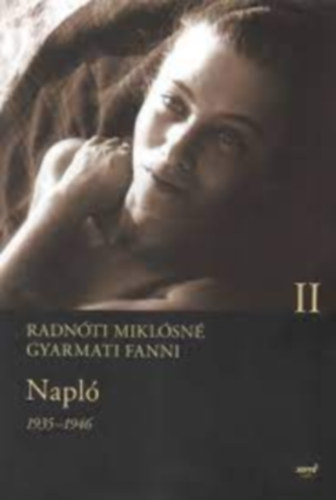 Radnóti Miklósné Gyarmati Fanni: Napló 1935-1946 II. könyv