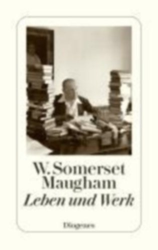 Maugham, W. Somerset: W. Somerset Maugham - Leben und Werk idegen