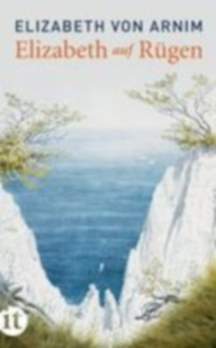 Arnim, Elizabeth von: Elizabeth auf Rügen idegen