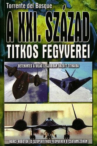 Torrente del Bosque: A XXI. század titkos fegyverei antikvár