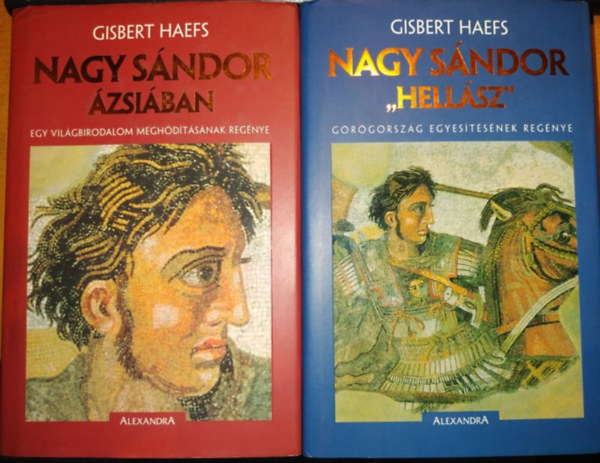 Gisbert Haefs: Nagy Sándor Ázsiában + Nagy Sándor "Hellász" (2 kötet) antikvár
