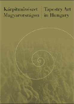 Kárpitművészet Magyarországon - Tapestry art in Hungary akciós termékkép 1