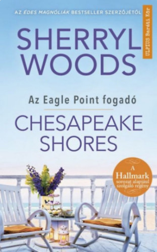 Sherryl Woods: Chesapeake Shores - Az Eagle Point fogadó antikvár